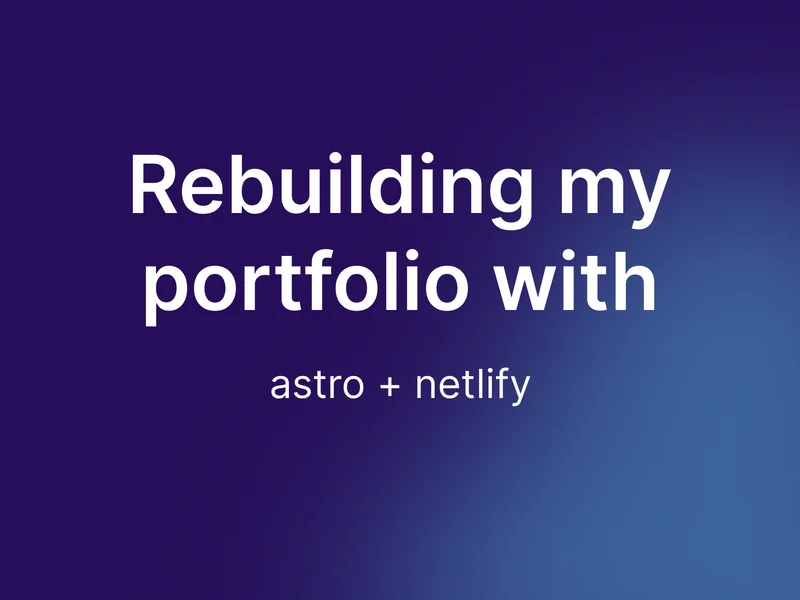 I've been using Netlify for a while now to host my portfolio but it was time for a bit of a change. I was recommended Astro for my new use case and I'm enjoying it.